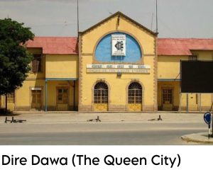Dire Dawa (The Queen City)